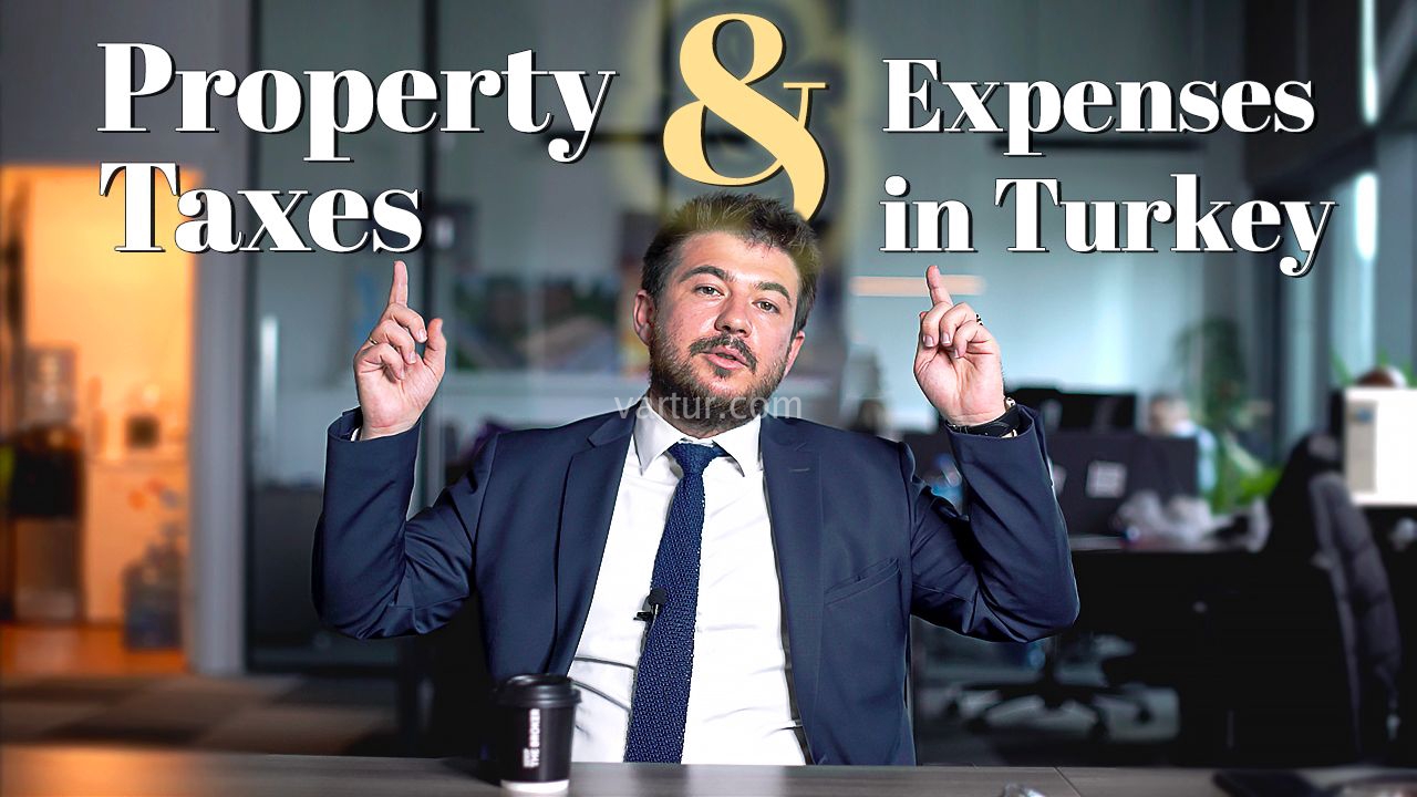 Property Taxes and Expenses in Turkey | Turkish Real Estate Tax System