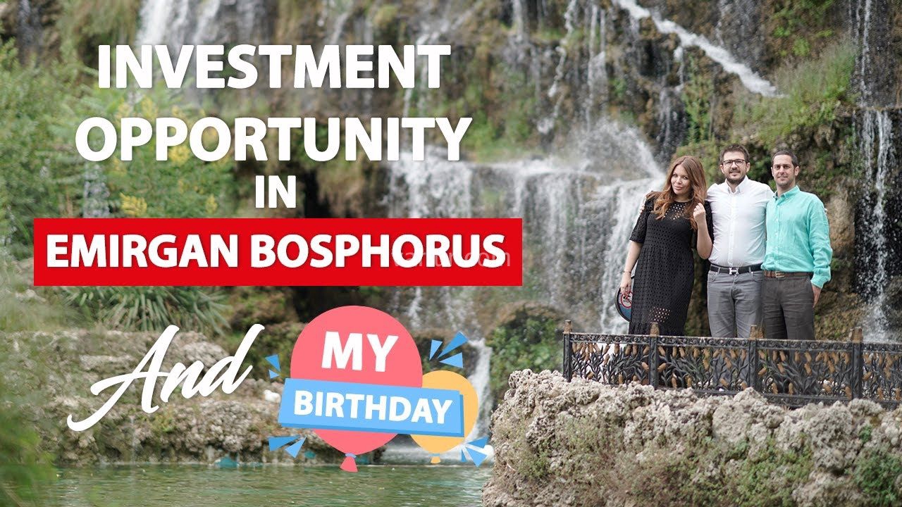 Investment Opportunity in Emirgan Bosphorus | Istanbul Vlog #13 My Birthday